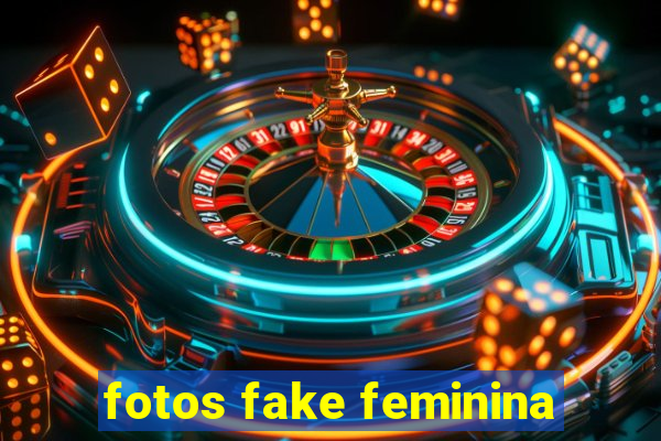 fotos fake feminina